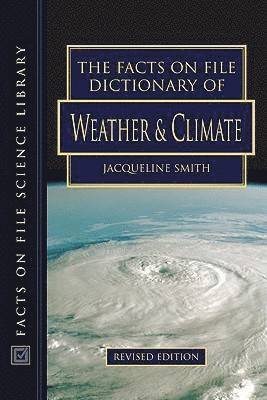 bokomslag The Facts on File Dictionary of Weather and Climate