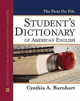 Cynthia A. Barnhart - Facts on File Student's Dictionary of American English, Inbunden
