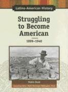 bokomslag Struggling to Become American, 1899-1940