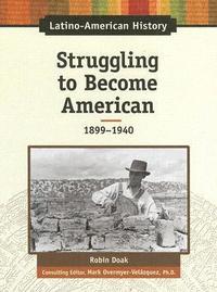 bokomslag Struggling to Become American, 1899-1940