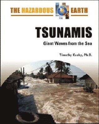 Timothy Kusky - Tsunamis, Inbunden