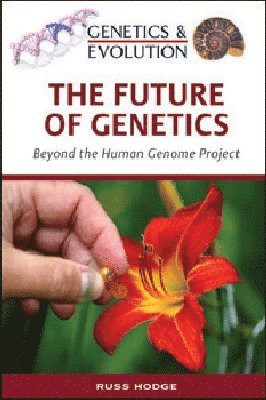 Facts On File, Russ Hodge - Future of Genetics, Inbunden