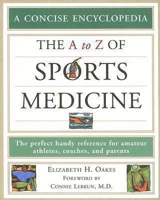 Elizabeth H. Oakes, Elizabeth H Oakes - a to Z of Sports Medicine, Häftad
