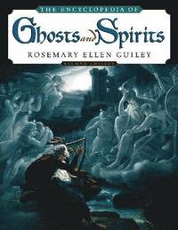 bokomslag The Encyclopedia of Ghosts and Spirits