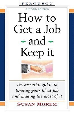 Susan Morem - How to Get a Job and Keep It, Inbunden