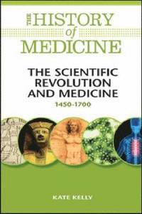 bokomslag The Scientific Revolution and Medicine
