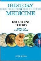 bokomslag Medicine Today: 2000 to the Present