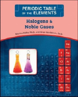 Facts On File, Monica Halka, Brian Nordstrom - HALOGENS and NOBLE GASES, Inbunden