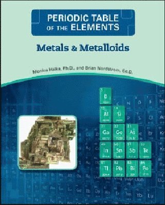 Facts On File, Monica Halka, Brian Nordstrom - Metals and Metalloids, Inbunden