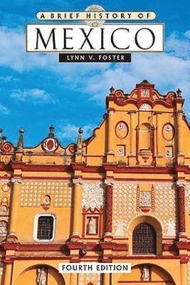 bokomslag Brief History of Mexico, 4Th Ed