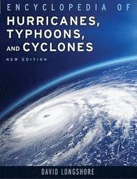 bokomslag Encyclopedia of Hurricanes, Typhoons, and Cyclones