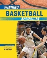 bokomslag Winning Basketball for Girls, 4Th Ed