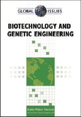 Facts On File, Kathy Wilson Peacock - BIOTECHNOLOGY and GENETIC ENGINEERING, Inbunden
