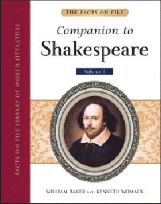 William Baker, Kenneth Womack - Facts on File Companion to Shakespeare (5-Volume Set), Inbunden