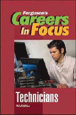 Facts On File, Ferguson - CAREERS in FOCUS: TECHNICIANS, 3RD EDITION, Inbunden