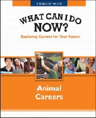 Facts On File - WHAT CAN I DO NOW: ANIMAL CAREERS, Inbunden