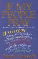 bokomslag If My People Pray: An Eleventh-Hour Call to Prayer and Revival