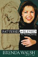 Battered to Blessed: My Personal Story 1