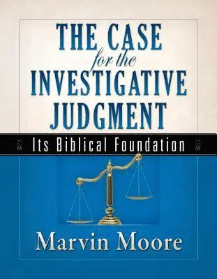 Marvin Moore - The Case for the Investigative Judgment: Its Biblical Foundation, Häftad. Tillgänglighet: Lägg i varukorg