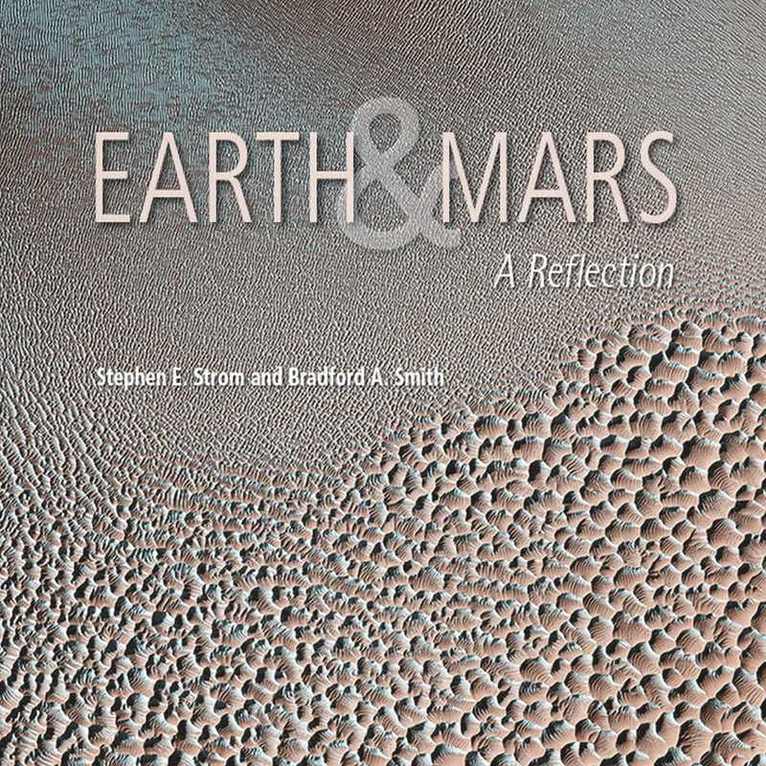 Stephen E. Strom, Bradford A. Smith, Stephen E Strom, Bradford A Smith - Earth and Mars, Häftad
