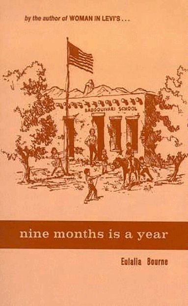 The University of Arizona Press - Nine Months Is a Year - at Baboquívari School, Häftad