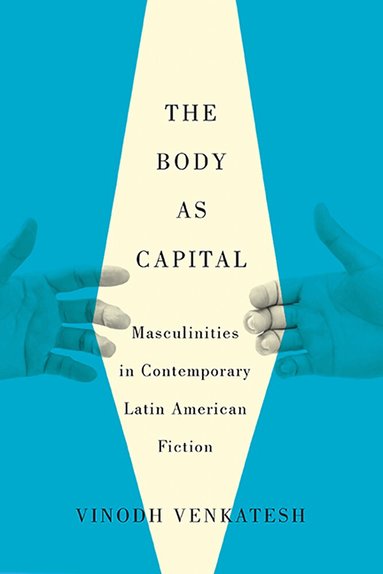 Vinodh Venkatesh - Body As Capital, Häftad