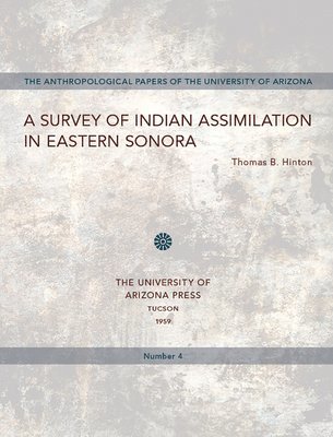 A Survey of Indian Assimilation in Eastern Sonora 1