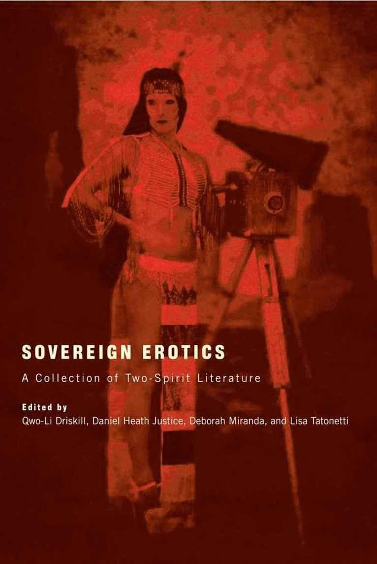 Qwo-Li Driskill, Daniel Hea Justice, Deborah Miranda, Lisa Tatonet, Daniel Heath Justice, Lisa Tatonetti - Sovereign Erotics, Häftad