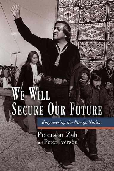 Peterson Zah, Peter Iverson - We Will Secure Our Future, Häftad