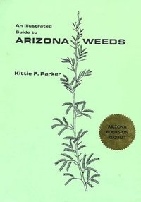 bokomslag An Illustrated Guide to Arizona Weeds