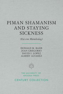 bokomslag Piman Shamanism and Staying Sickness (Ka:cim Mumkidag)