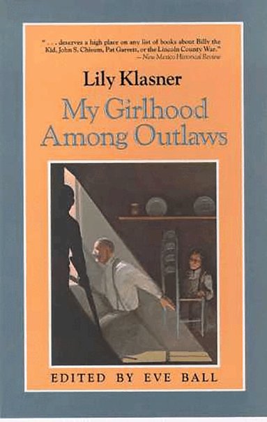 The University of Arizona Press, Eve Ball - My Girlhood Among Outlaws, Häftad