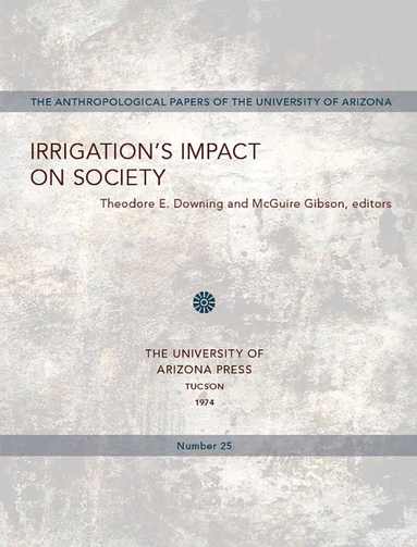 Theodore E. Downing, McGuire Gibson - Irrigation's Impact on Society, Häftad
