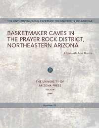 bokomslag Basketmaker Caves in the Prayer Rock District, Northeastern Arizona