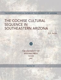 bokomslag The Cochise Cultural Sequence in Southeastern Arizona