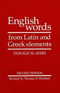 bokomslag English Words From Latin And Greek Elements