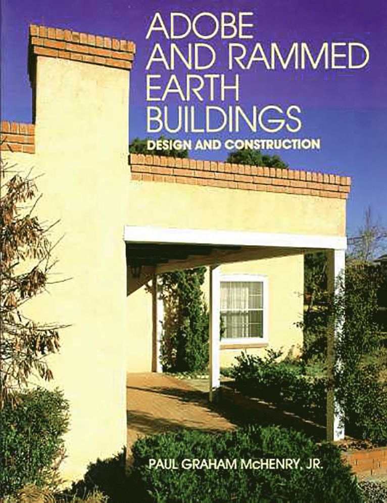 Paul Graham McHenry - Adobe and Rammed Earth Buildings, Häftad