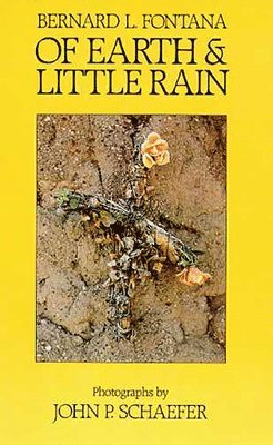 The University of Arizona Press, Bernard L. Fontana, Bernard L Fontana - Of Earth and Little Rain, Häftad