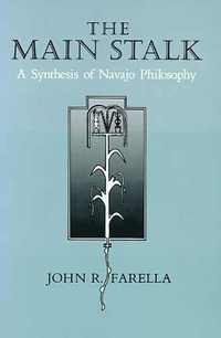 bokomslag The Main Stalk: A Synthesis of Navajo Philosophy