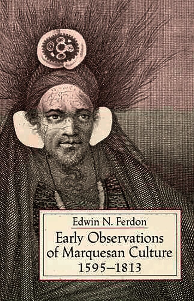 Early Observations of Marquesan Culture, 1595-1813.