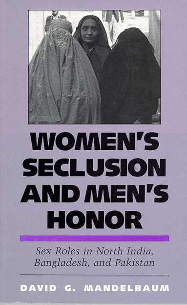 David G. Mandelbaum - Women's Seclusion and Men's Honor, Häftad