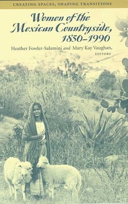 WOMEN OF THE MEXICAN COUNTRYSIDE, 1850-1990 1