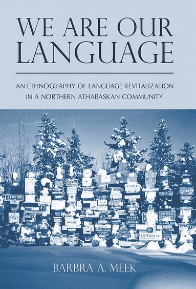 Barbra A. Meek - We Are Our Language, Häftad