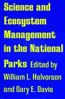 Science and Ecosystem Management in the National Parks 1