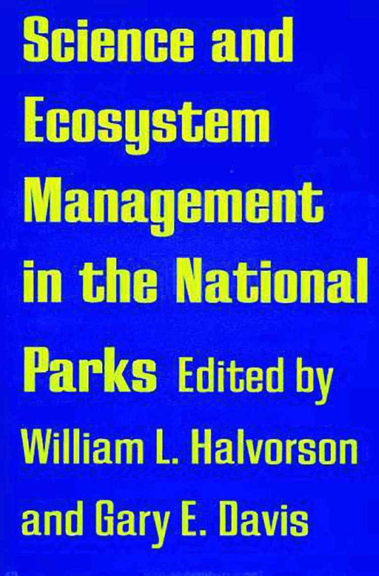 William L. Halvorson, Gary E. Davis, William L. Halvorson, Gary E. Davis, William L Halvorson, Gary E Davis - Science and Ecosystem Management in the National Parks, Inbunden
