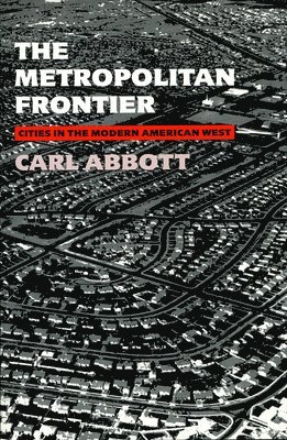 Carl Abbott - Metropolitan Frontier, Häftad