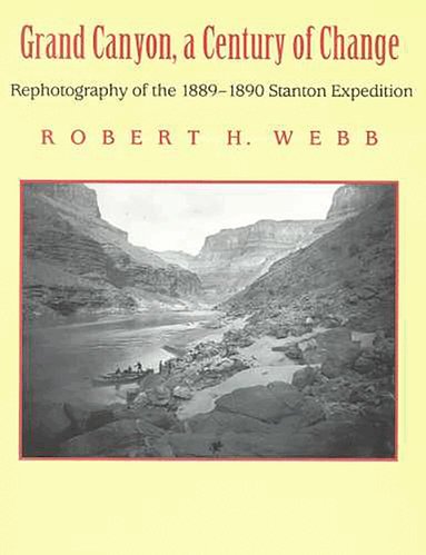 Robert H. Webb - Grand Canyon, a Century of Change, Häftad