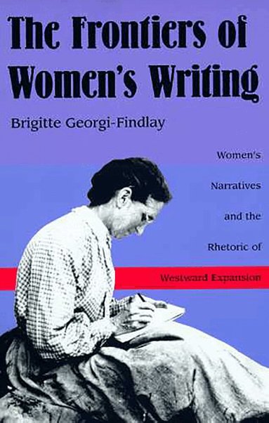 Brigitte Georgi-Findlay - Frontiers of Women's Writing, Häftad