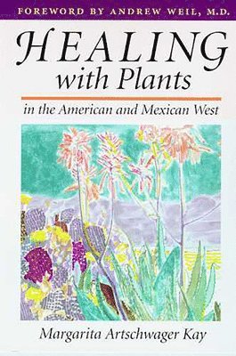 Margarita Artschwager Kay - Healing with Plants in the American and Mexican West, Häftad