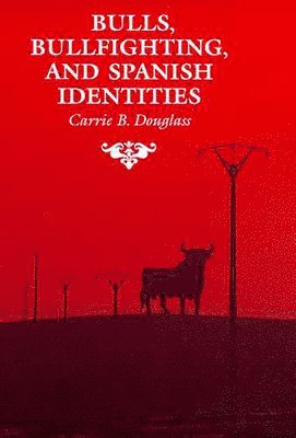 Bulls, Bullfighting, and Spanish Identities 1